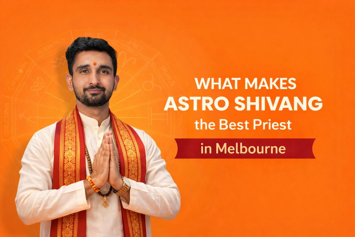 What Makes Astro Shivang the Best Priest in Melbourne