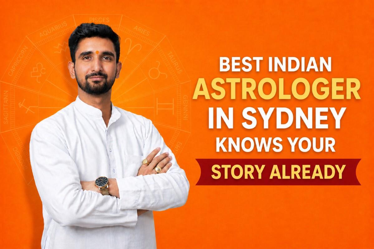 Best Indian Astrologer in Sydney Knows Your Story Already