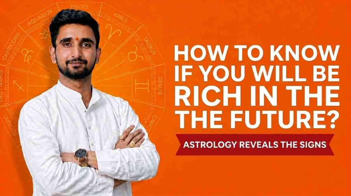 How to Know If You Will Be Rich in the Future? Astrology Reveals the Signs